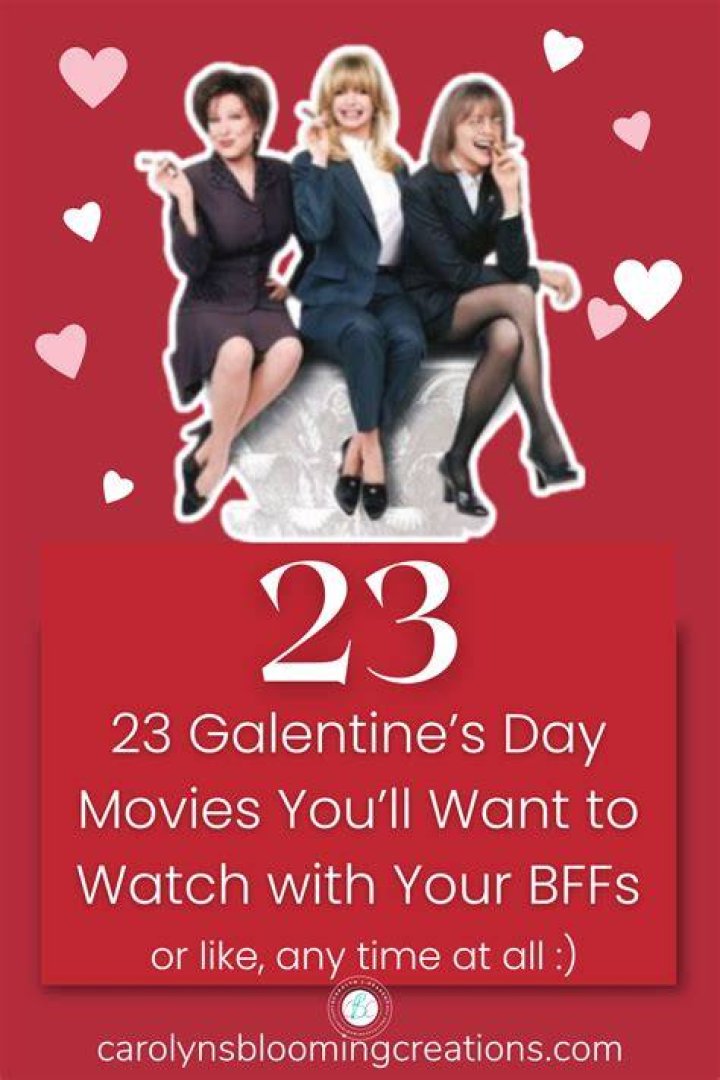 Galentine’s Day Movies To Watch — PICS