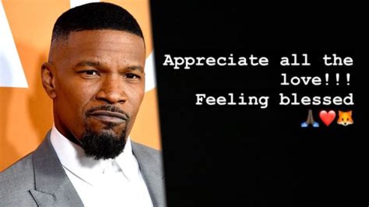 Jamie Foxx Breaks Silence & Says He’s ‘Feeling Blessed’ After Hospitalization: ‘Appreciate All The Love’